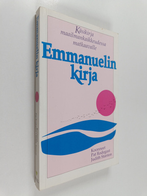 Pat Rodegast ym. : Emmanuelin kirja : maailmankaikkeuden ...