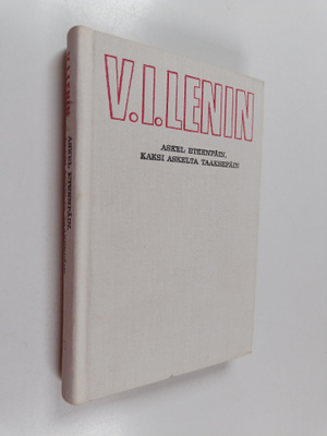 V. I. Lenin : Askel eteenpäin, kaksi askelta taaksepäin :...