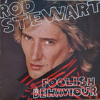 ROD STEWART : FOOLISH BEHAVIOUR  LP - pikkukuva 1