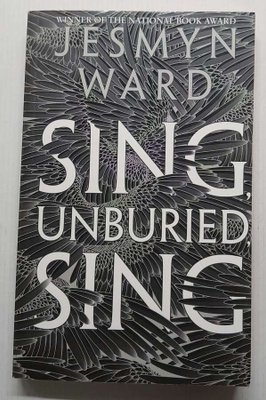 Jesmyn Ward - Sing, Unburied, Sing