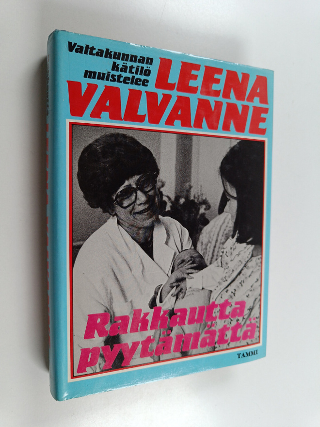 Leena Valvanne : Rakkautta pyytämättä : valtakunnankätilö...