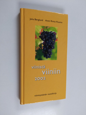 Juha Berglund : Viinistä viiniin 2002 : viininystävän vuo...