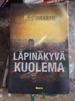 M.G Soikkeli Läpinäkyvä kuolema