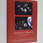 Kirjallisuus liikkeessä : lajeja, käsitteitä, teorioita - pikkukuva 1