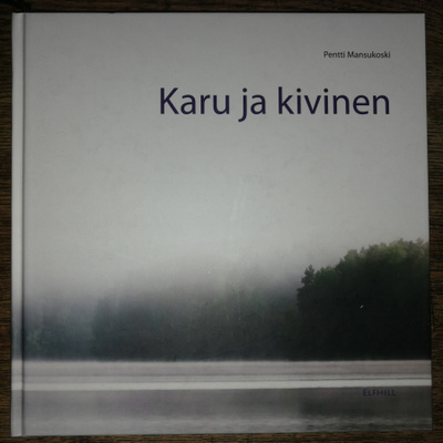 Pentti Mansukoski: Karu ja kivinen