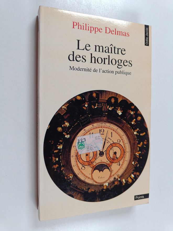Philippe Delmas : Le maitre des horloges - modernite de l...