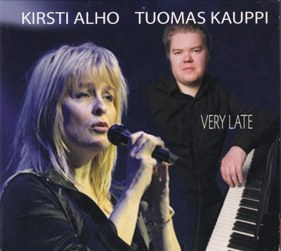 KIRSTI ALHO & TUOMAS KAUPPI : Very late