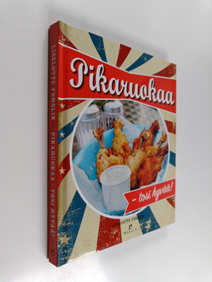 Liselotte Forslin : Pikaruokaa - tosi hyvää!