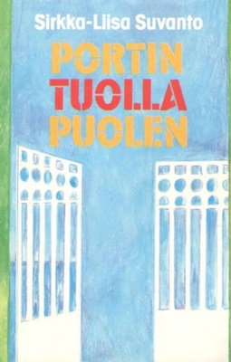 Suvanto Sirkka-Liisa: Portin tuolla puolen