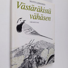 Matti Leinonen : Västäräkistä vähäsen - pikkukuva 1