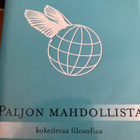 JYRKI LAINE: PALJON MAHDOLLISTA - kokeilevaa filosofiaa - pikkukuva 1
