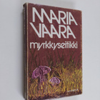 Maria Vaara : Myrkkyseitikki - pikkukuva 1