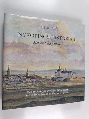 Magnus Josephson ym. : Nyköpings historia 1 : Mer än bara...