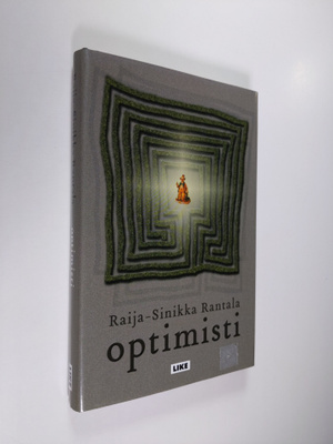 Raija-Sinikka Rantala : Optimisti : äänetön monologi