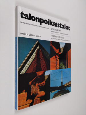 Markus Leppo : Talonpoikaistalot - talonpoikaisarkkitehtu...