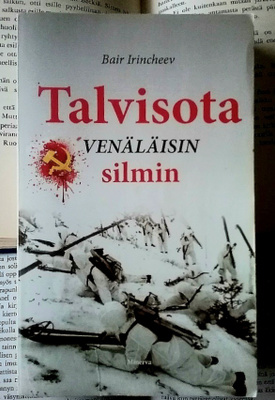 Bair Irincheev - Talvisota venäläisin silmin (pokkari)