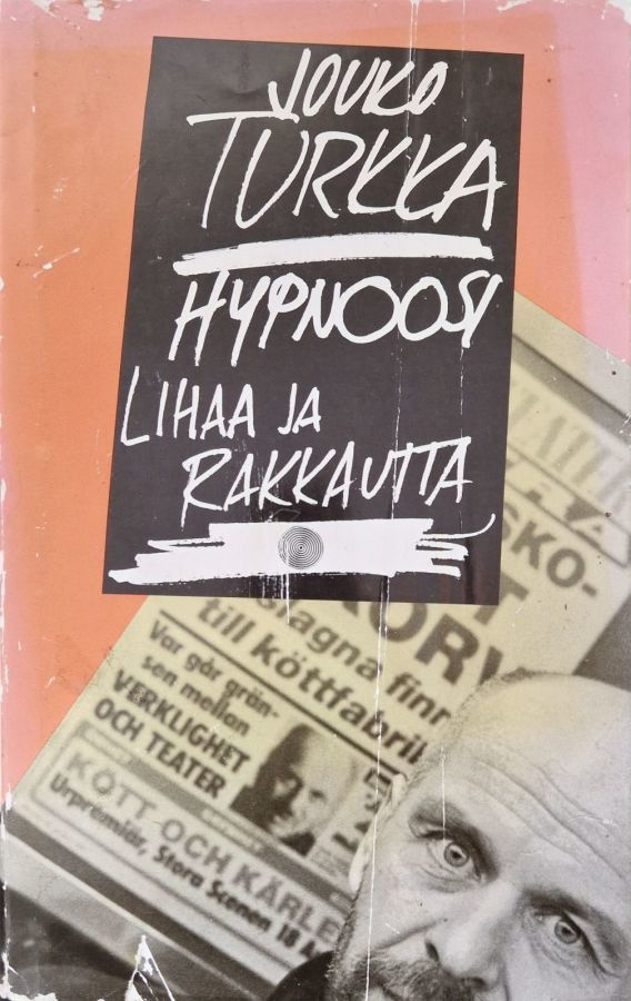 Jouko Turkka: Hypnoosi / Lihaa ja rakkautta kaksi näytelmää