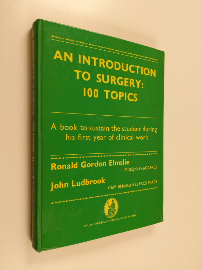 Ronald Gordon Elmslie ym. : An Introduction to Surgery - ...