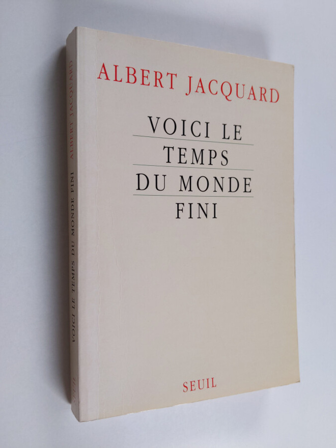 Albert Jacquard : Voici le temps du monde fini
