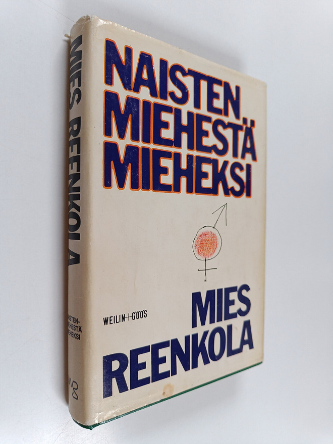 Mies Reenkola : Naistenmiehestä mieheksi