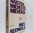 Mies Reenkola : Naistenmiehestä mieheksi - pikkukuva 1