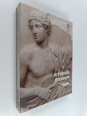 Demetrios Pantermales ym. : Acropolis Museum - Guide