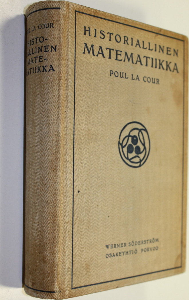 Poul La Cour : Historiallinen matematiikka : valmistava o...