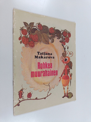 Tatjana Makarova : Rohkea muurahainen