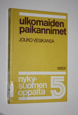 Jouko Vesikansa : Nykysuomen oppaita 5, Ulkomaiden paikan...