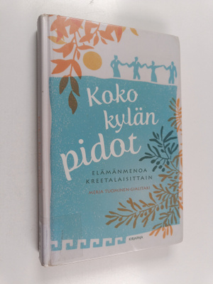 Merja Tuominen-Gialitaki : Koko kylän pidot : elämänmenoa...