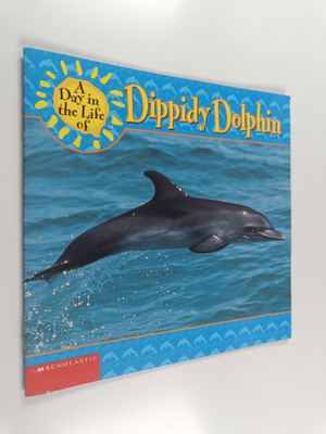 Betty Preston : A Day in the Life of Dippidy Dolphin