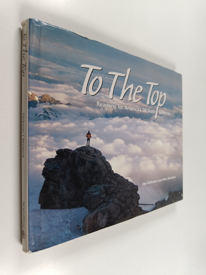 Joe Glickman : To the Top : Climbing America's 50 State S...