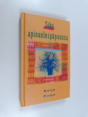 Kaija Pispa : Sika apinanleipäpuussa