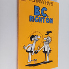 Johnny Hart : B. C. : Right On - pikkukuva 1