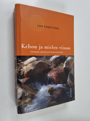 Jon Kabat-Zinn : Kehon ja mielen viisaus : tietoisen läsn...