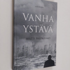 Matti Paloheimo : Vanha ystävä : romaani - pikkukuva 1