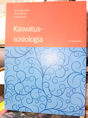 Antikainen ym.: Kasvatussosiologia ( SIS POSTIKULU  )