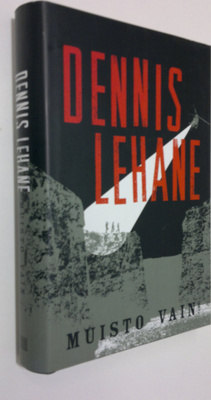 Dennis Lehane : Muisto vain