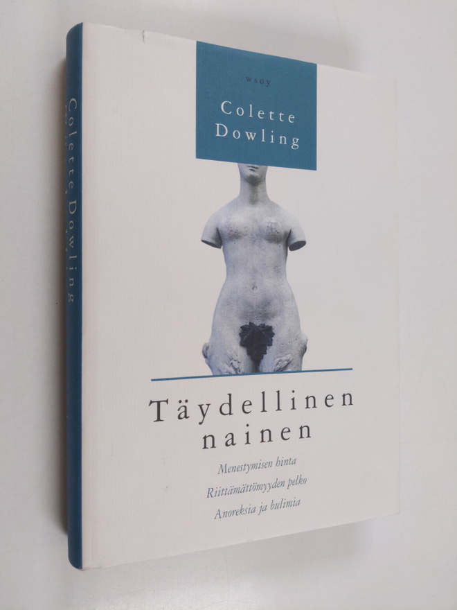 Colette Dowling : Täydellinen nainen : riittämättömyyden ...