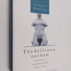 Colette Dowling : Täydellinen nainen : riittämättömyyden ... - pikkukuva 1