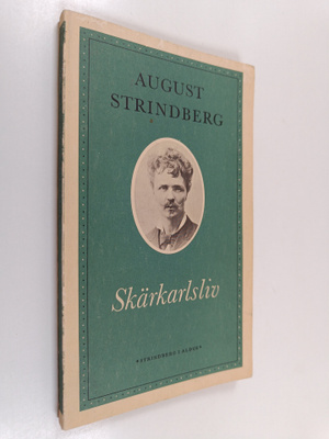 August Strindberg : Skärkarlsliv