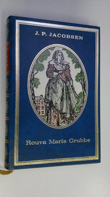 J. P Jacobsen : Rouva Marie Grubbe : Kuvasarja seitsemänn...