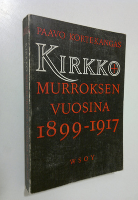 Paavo Kortekangas : Kirkko murroksen vuosina : tutkimus H...