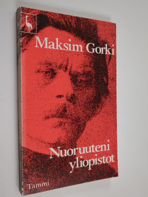 Maksim Gorki : Nuoruuteni yliopistot