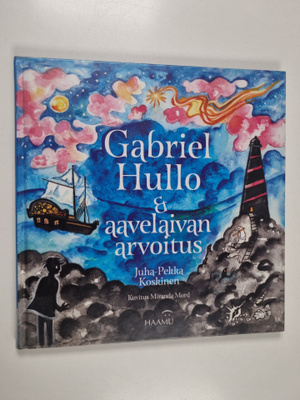 Juha-Pekka Koskinen : Gabriel Hullo & aavelaivan arvoitus