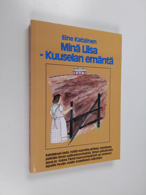 Eine Katainen : Minä Liisa - Kuuselan emäntä (signeerattu...