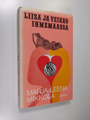 Marja-Leena Mikkola : Liisa ja Veikko ihmemaassa