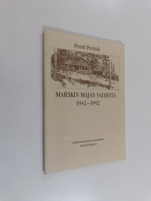 Pentti Perttuli : Marskin majan vaiheita 1942-1992