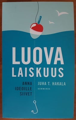 Juha T. Hakala: Luova laiskuus - Anna ideoille siivet