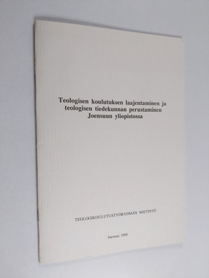 Teologisen koulutuksen laajentaminen ja teologisen tiedek...